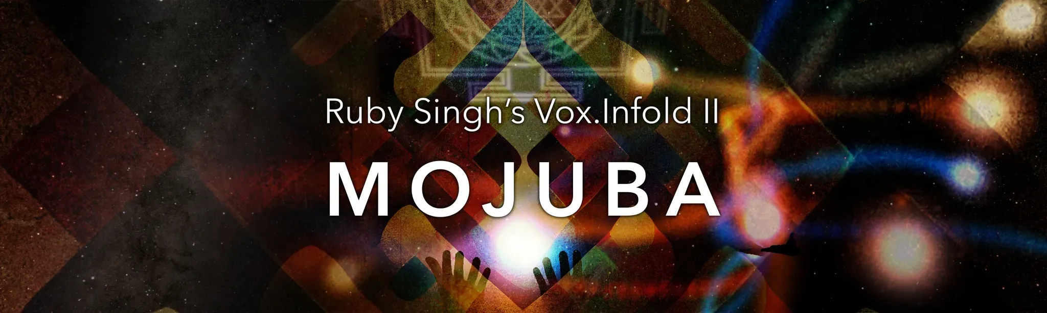 Ruby Singh's Vox.Infold II: Mojuba