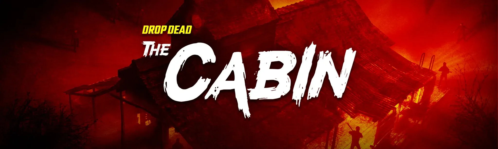 Drop Dead: The Cabin