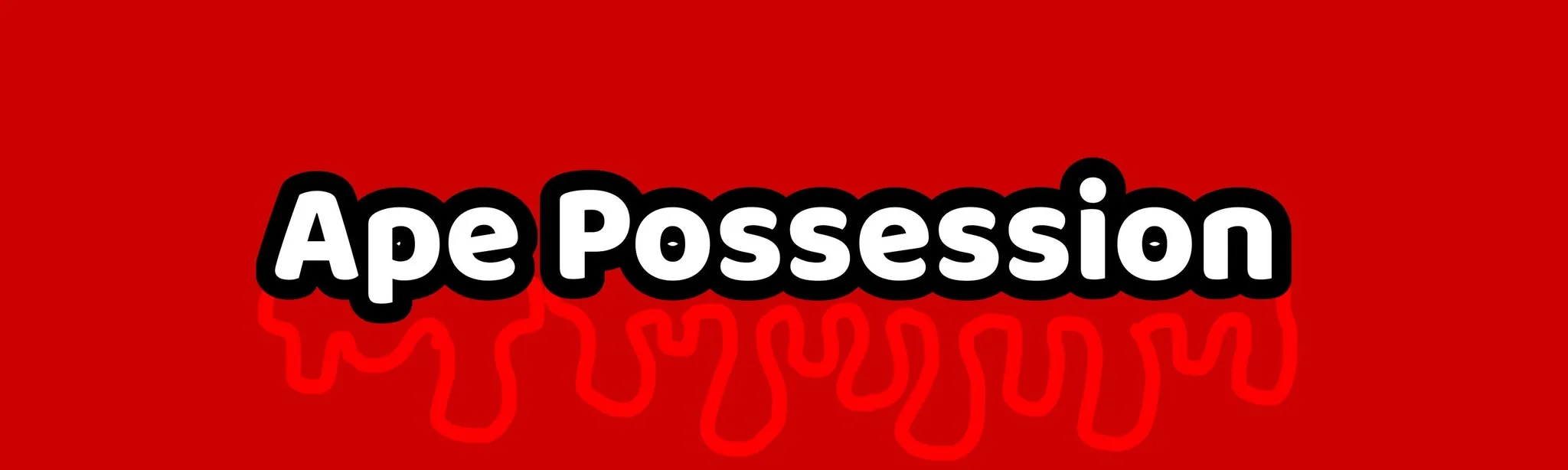 Ape Possession