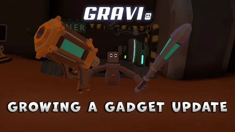 Developer update image for Gravi: Growing a Gadget Update 🌱⚙️
