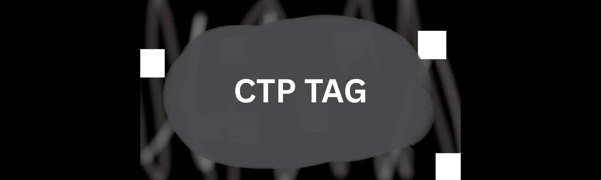 CTP TAG