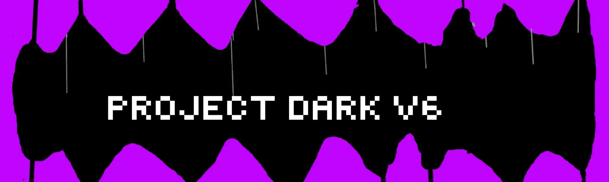Project Dark V6