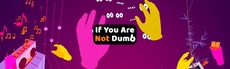 If You Are Not Dumb