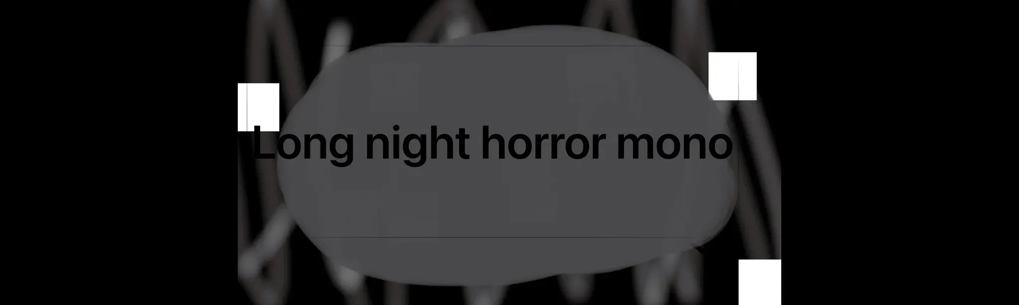 LONG NIGHT HORROR MON0