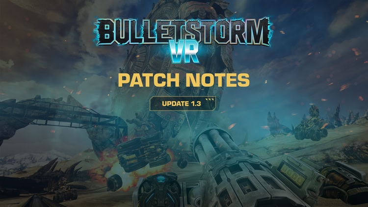 Developer update image for Bulletstorm VR Patch Notes – Patch #3