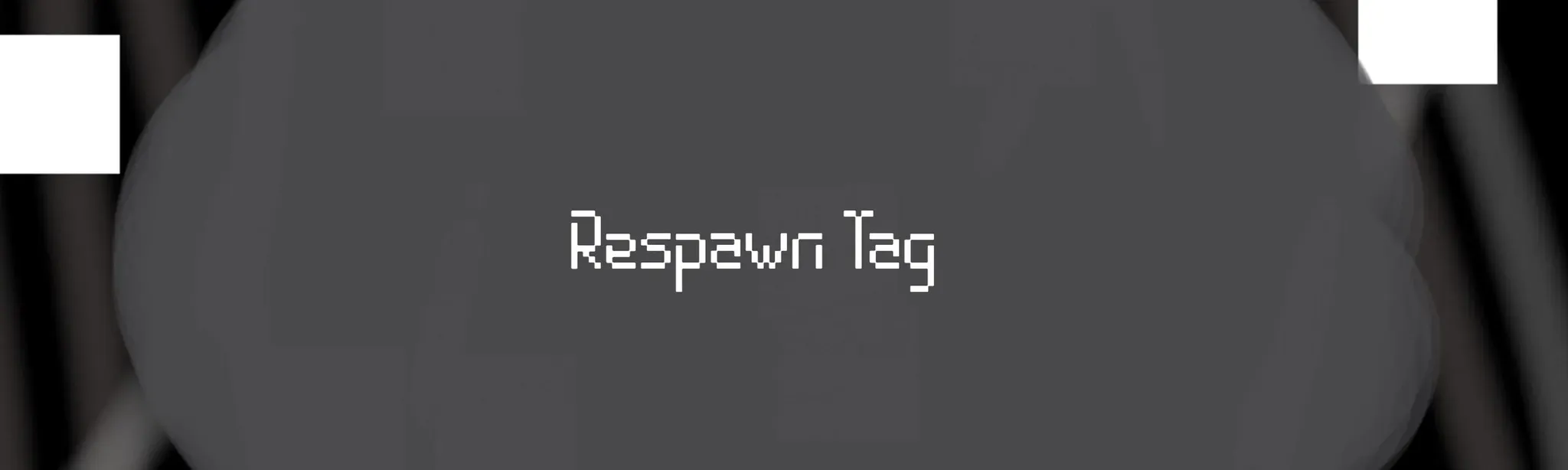 Respawn Tag