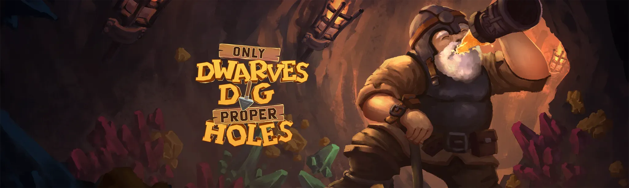Only Dwarves Dig Proper Holes