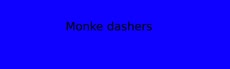 Monke dashers 