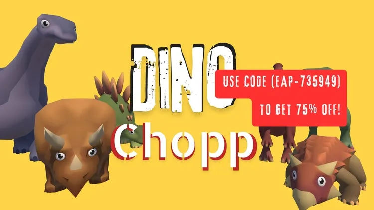 Developer update image for Get Dino Chopp for $4.99! Limited time!!! Use code: "EA-735949".