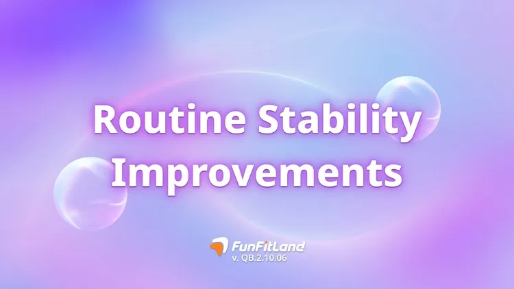 Developer update image for 📅 Jun. 24 | Routine Stability Improvements
