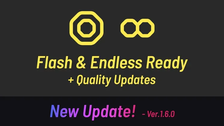 Developer update image for New Update! - Ver.1.6.0 -⚡ Flash & Endless Ready + Quality Updates