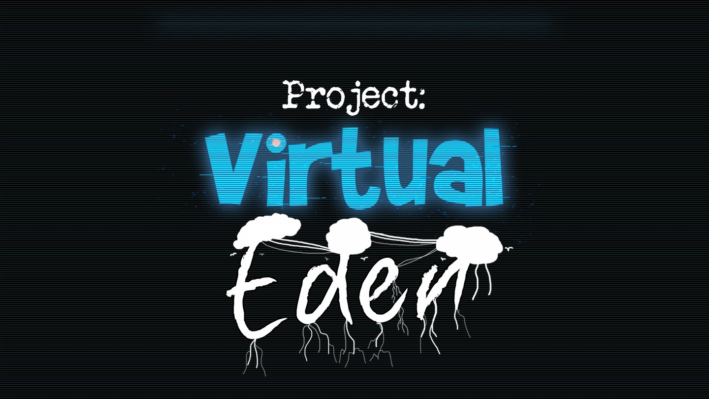 Project: Virtual Eden trailer 0