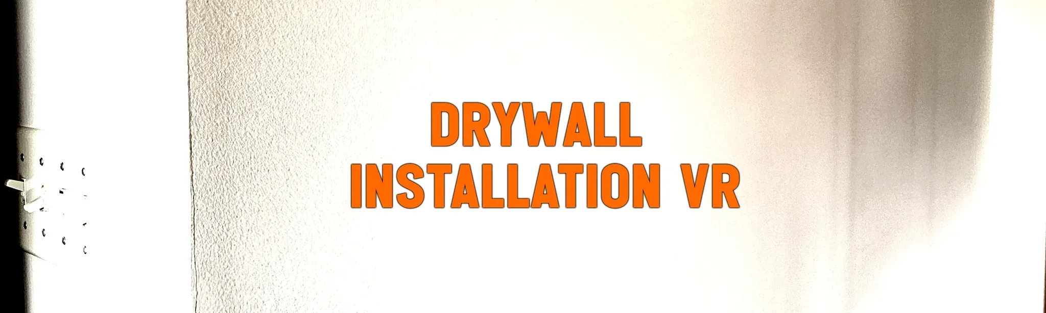 Drywall Installation VR
