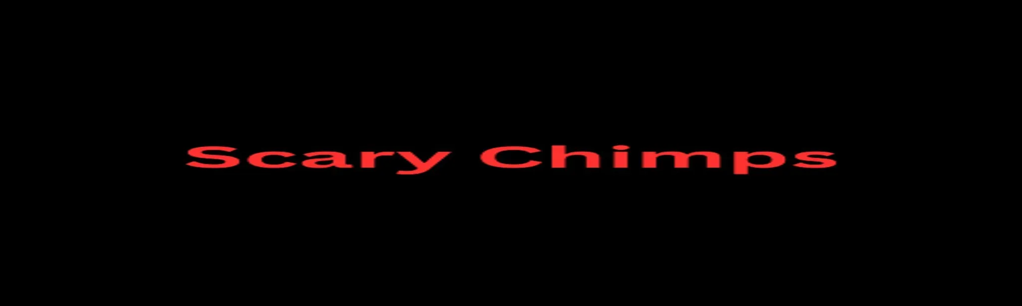 Scary Chimpss