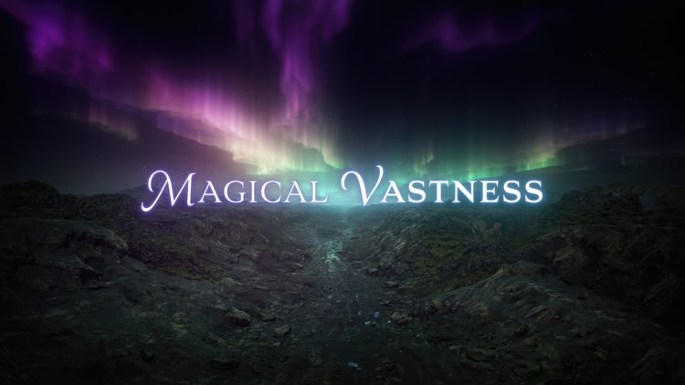 Developer update image for New Experience - Magical Vastness