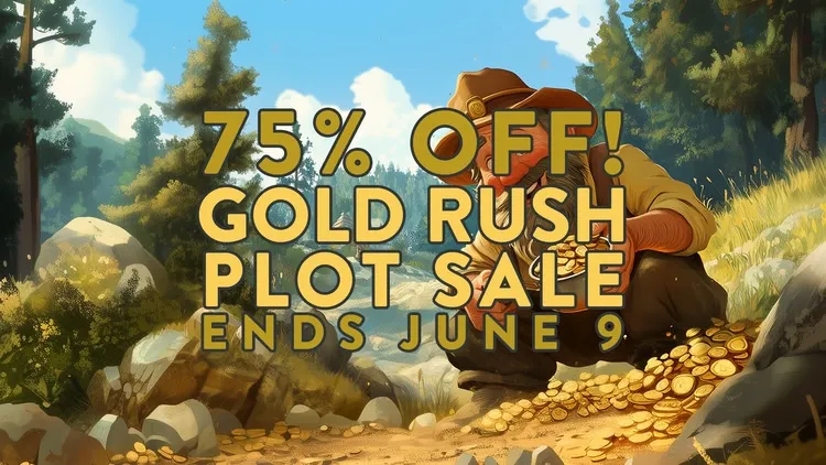 Developer update image for Plot Sale Ends 🚨June 9🚨