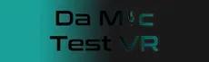 Da Mic Test VR hero image