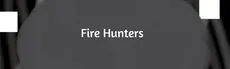 Fire Hunters hero image