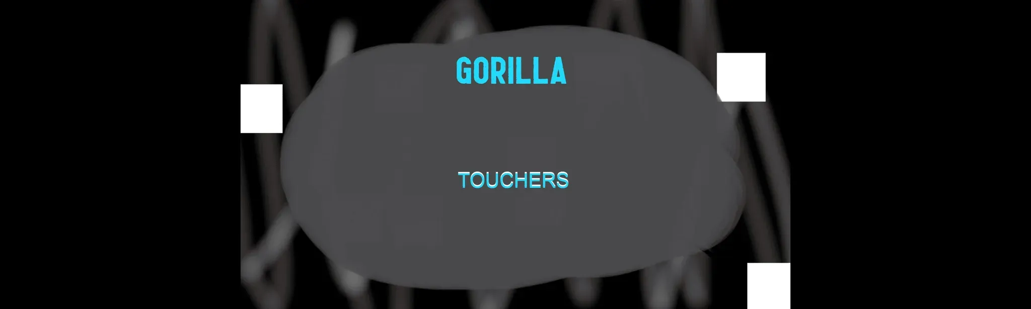 gorilla touchers