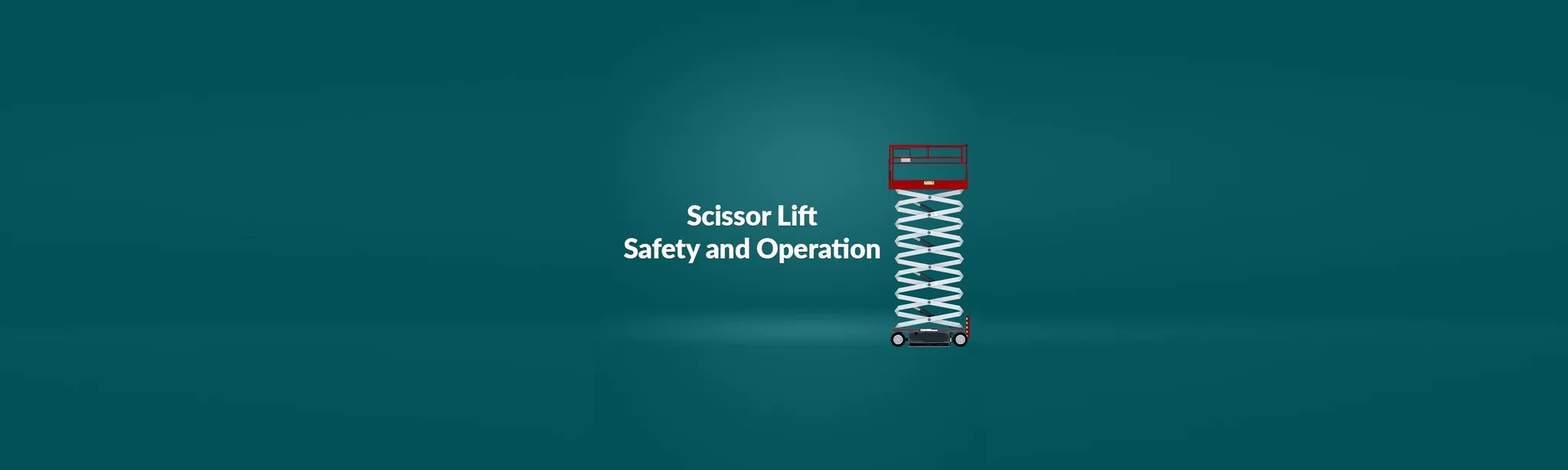 Scissor Lift Safety and Operation