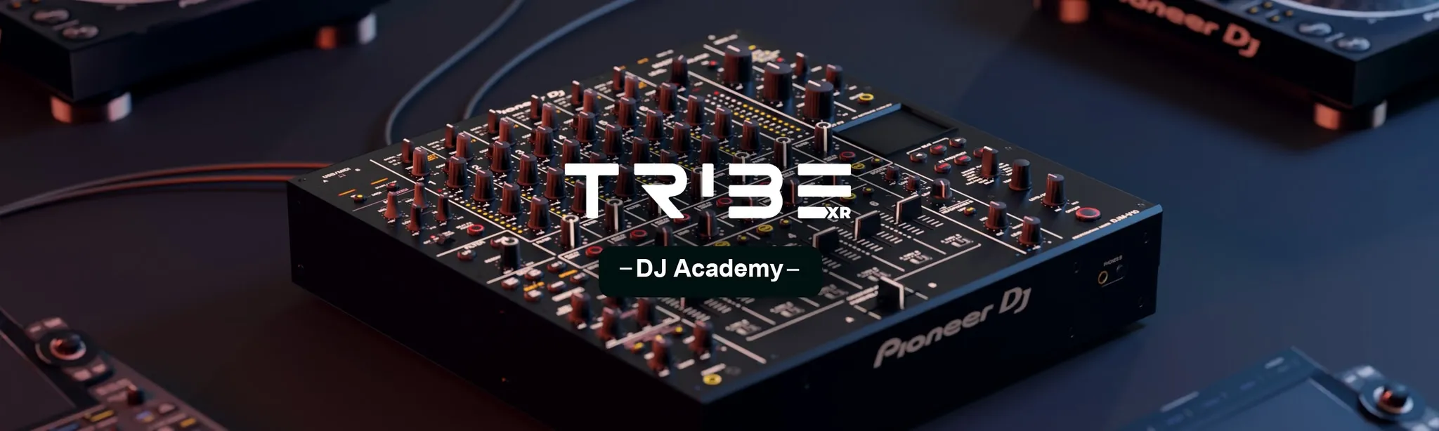 Tribe XR | DJ Academy