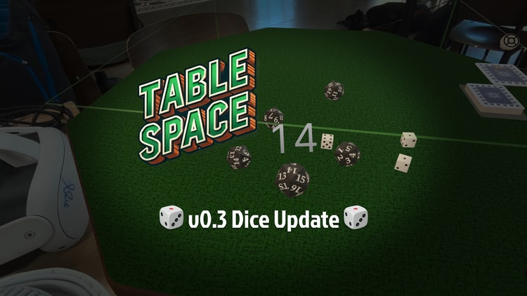 Developer update image for Table Space v0.3 update: now with more dice! 🎲