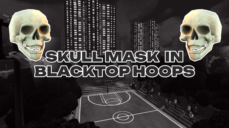 Developer update image for SKULL MASK IN BLACKTOP HOOPS! 💀