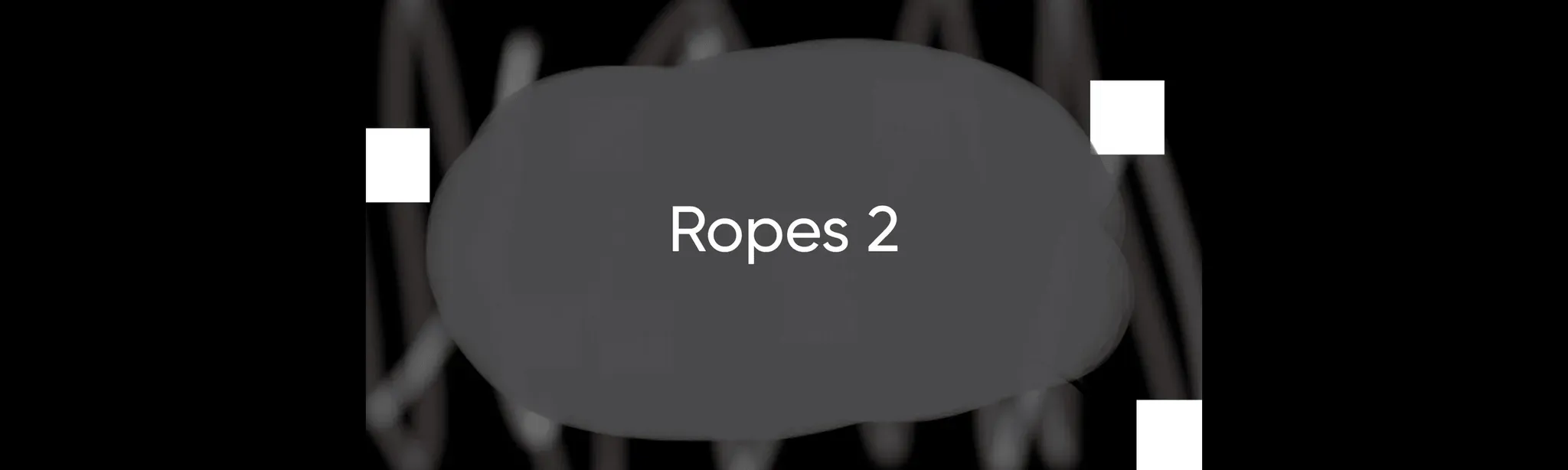 Ropes 2