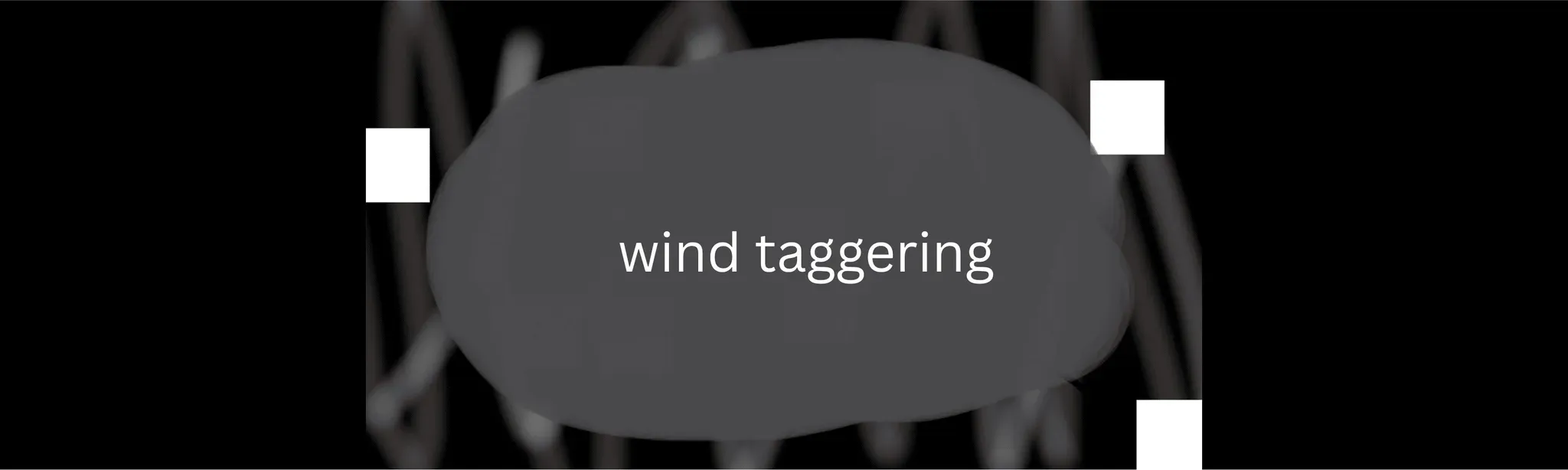 wind taggering