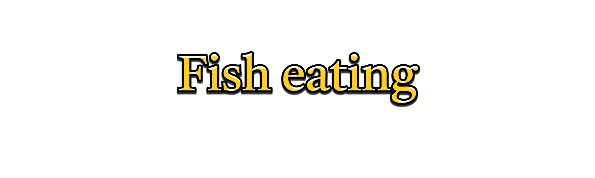 Fish Eating