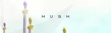 Hush, Humanity hero image