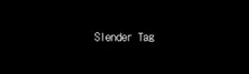 Slender Tag hero image