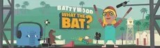 WHAT THE BAT? hero image