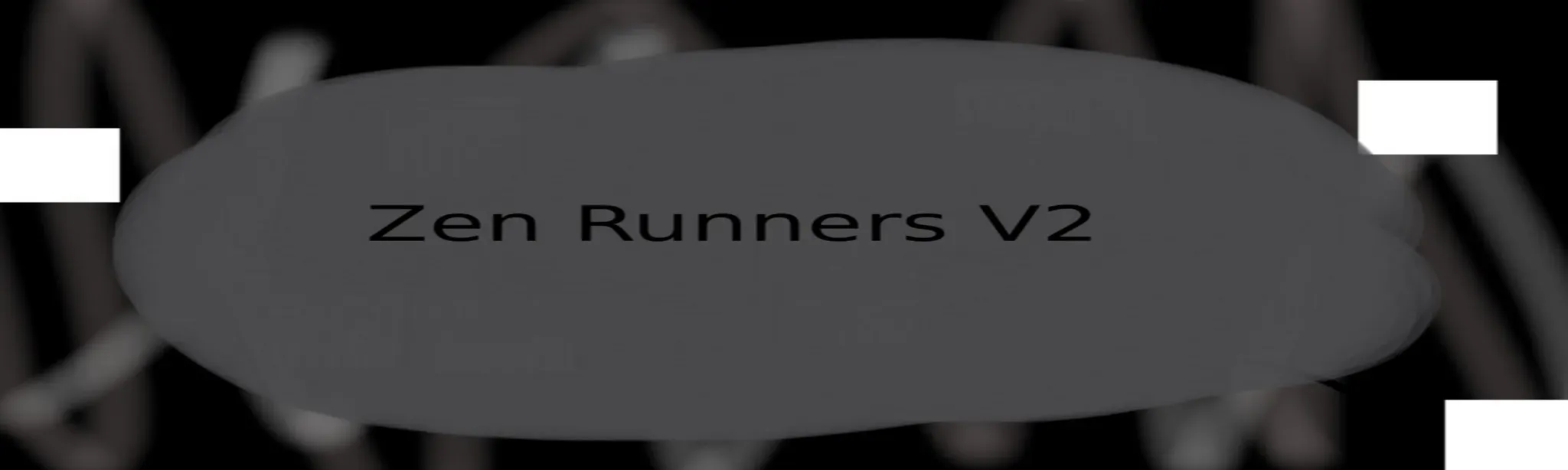 Zen Runners V2