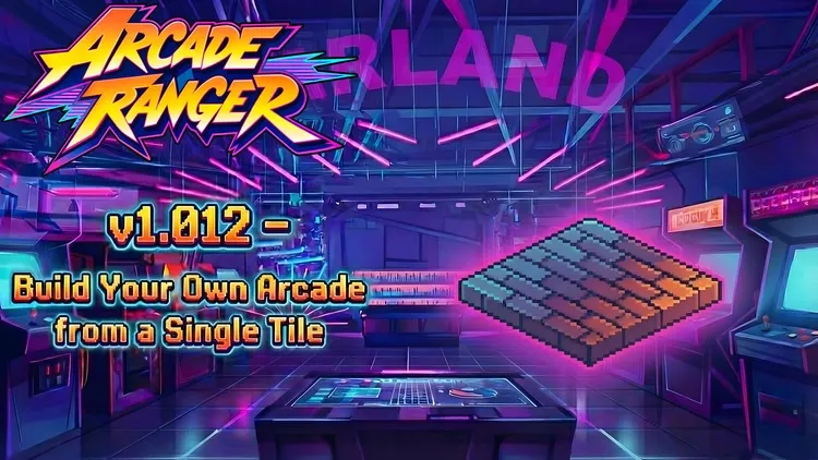 Developer update image for Arcade Ranger v1.012 – Build Your Own Arcade from a Single Tile
