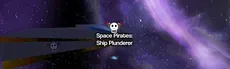 Space Pirates: Ship Plunderer hero image