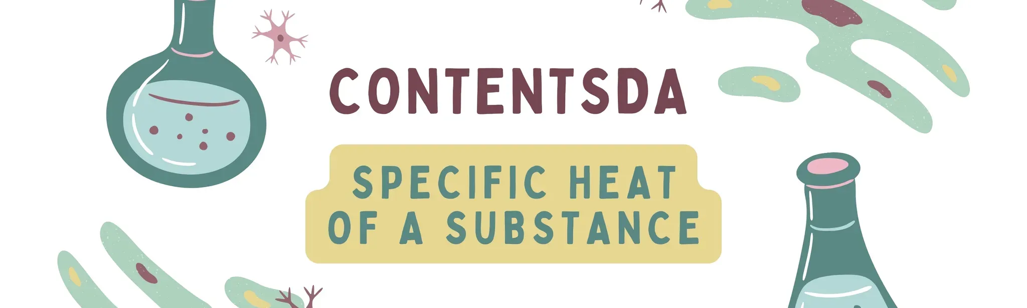 Specific Heat of a Substance - ContentsDa Science Experiment