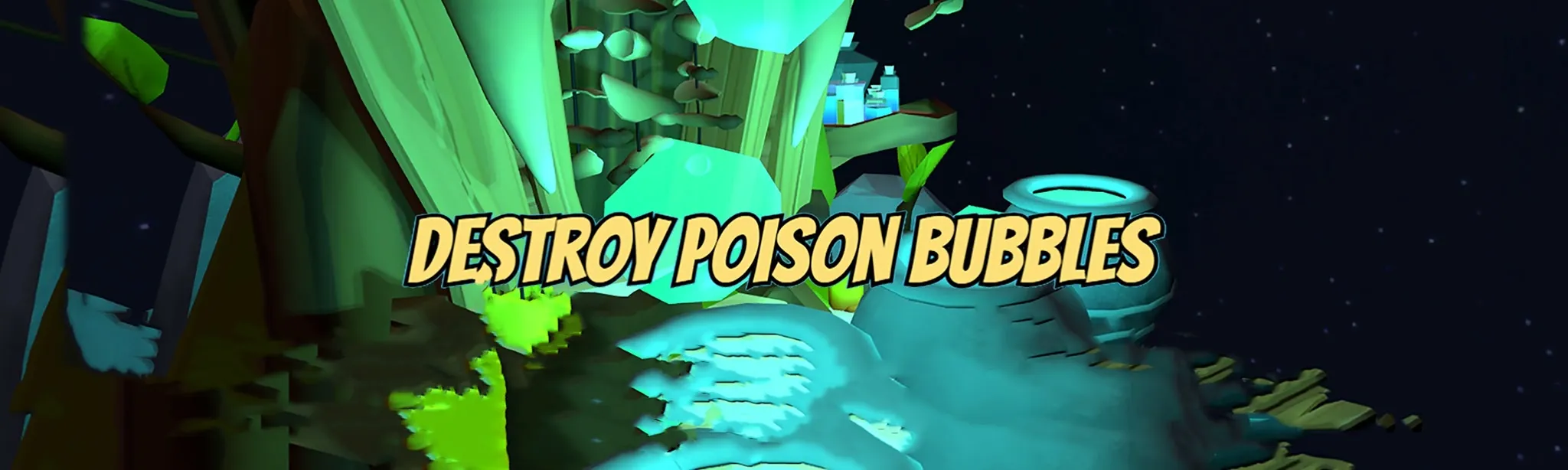 Destroy poison bubble