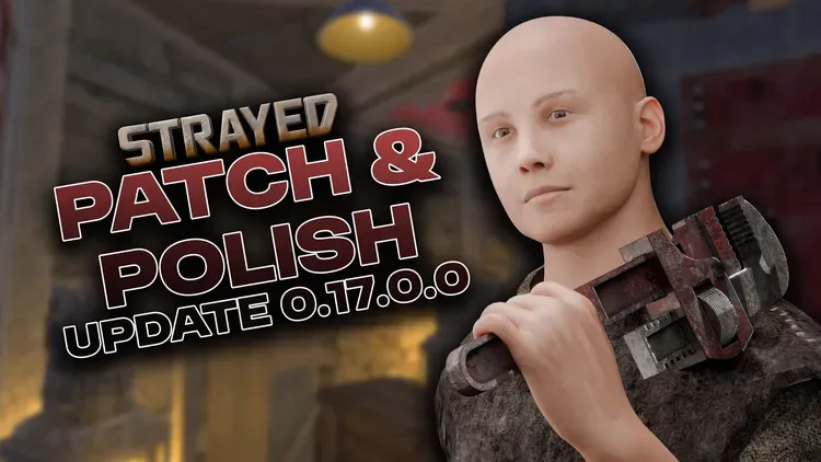 Developer update image for Strayed Update 0.17.0.0 - Patch & Polish