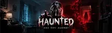 HAUNTED: Are You Alone? hero image