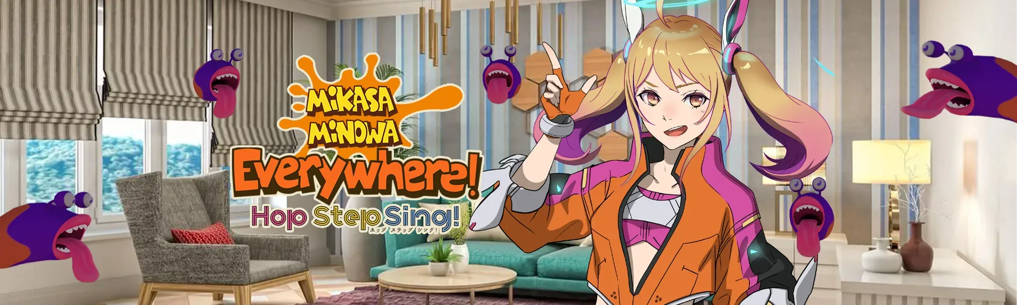 Hop Step Sing! Everywhere!