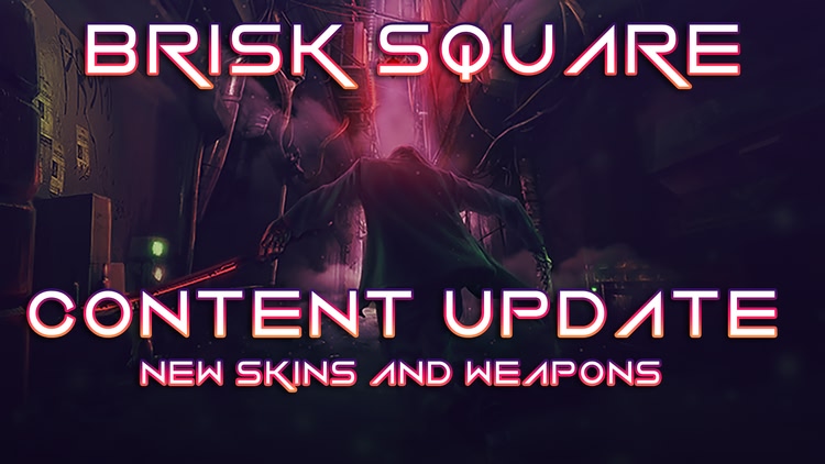 Developer update image for Brisk Square: Content Update