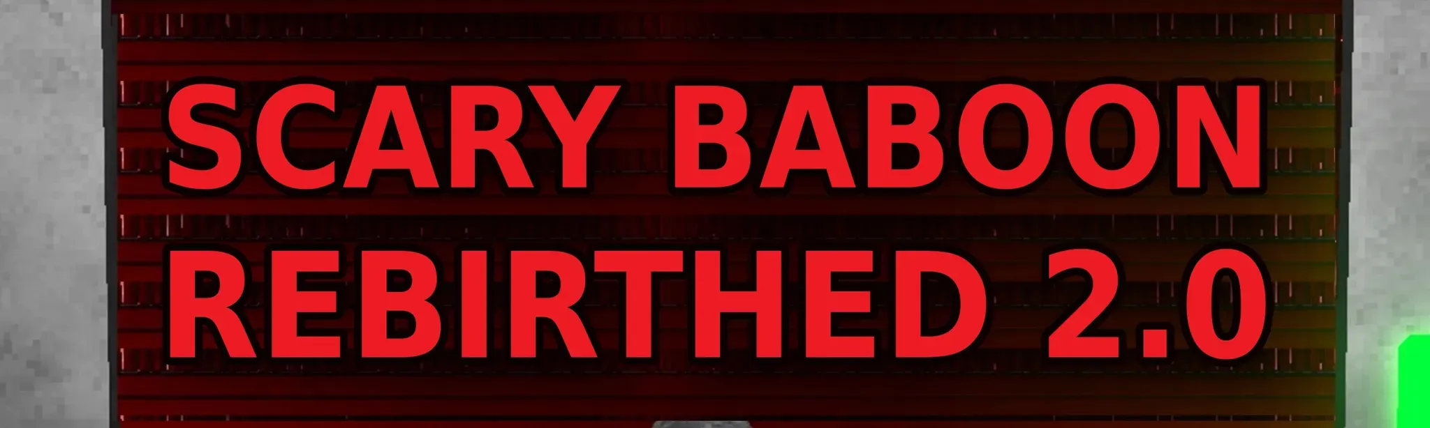 Scary Baboon Rebirthed 2.0
