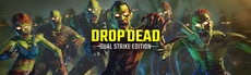 Drop Dead: Dual Strike Edition