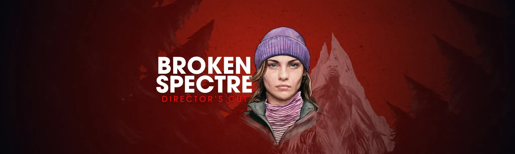 Broken Spectre - Director's Cut