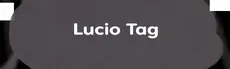 Lucio Tag hero image