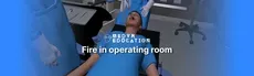Fire in Operating Room hero image