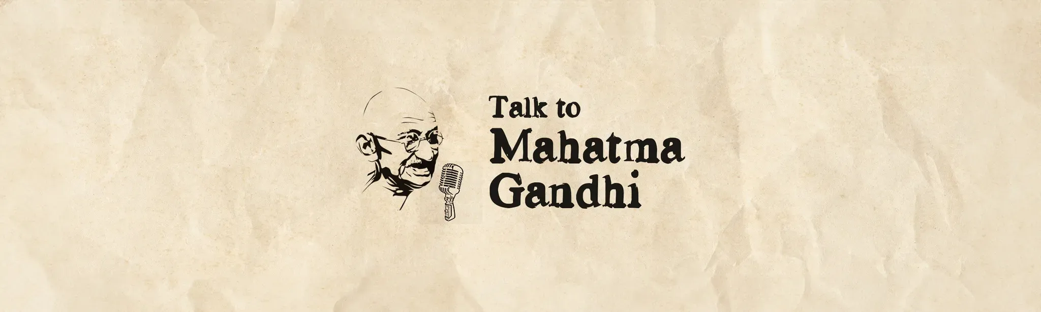 Talk to Mahatma Gandhi