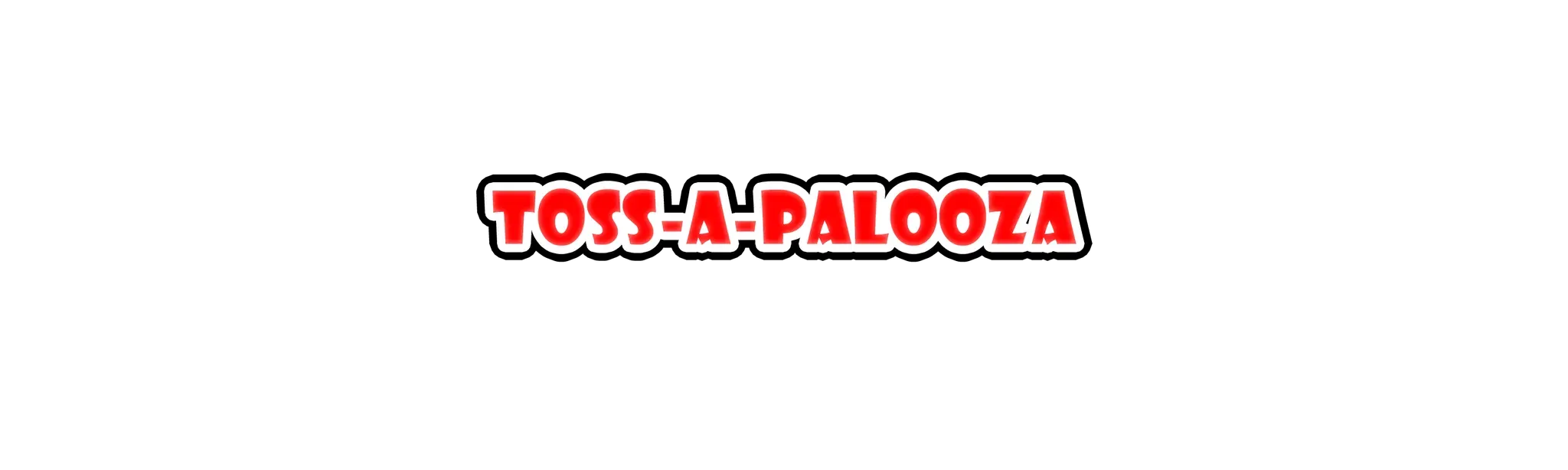 Toss-a-palooza