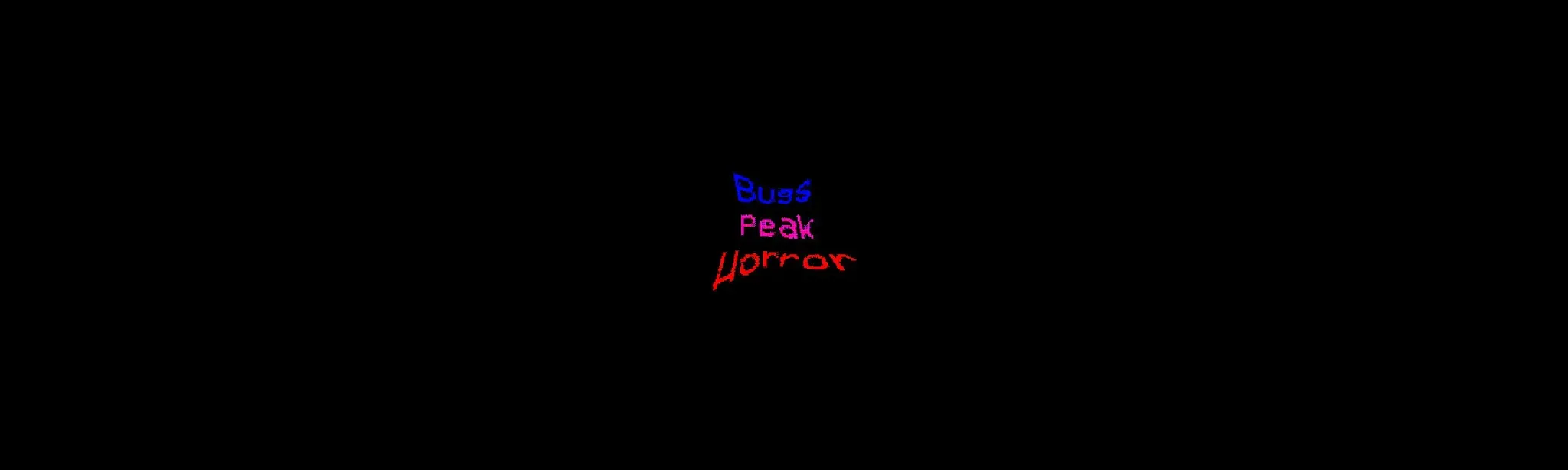 Bugs Peak Horror